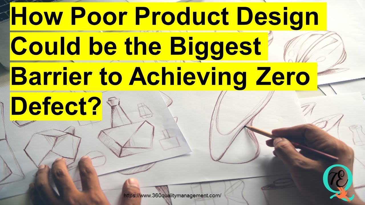 How Product Design could be the biggest barrier to achieving zero defects.