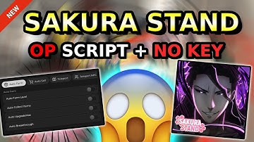 *NEW* Sakura Stand OP Script ( AUTO FARM LEVEL, AUTO COLLECT ITEMS, AUTO SKIN, AUTO QUEST & MORE )