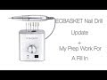 EC BASKET Nail Drill Update + Acrylic Fill Prep