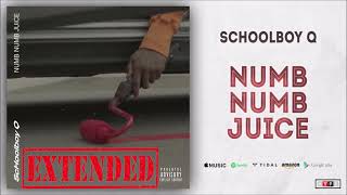 ScHoolboy Q — Numb Numb Juice [EXTENDED]