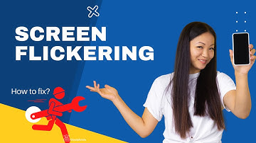 How to fix screen flickering android?