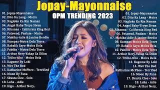 Opm Trendings Songs 2023-Top 100 New OPM 2023 - Arthur, Zack Tabudlo , Moira