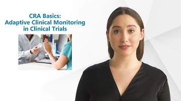 CRA Basics: Adaptive Clinical Monitoring in Clinical Trials