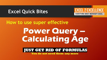 How to Calculate Age in 2 Steps using Excel POWER QUERY - Excel Quick Bites