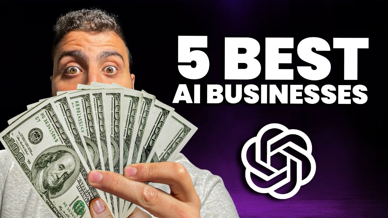 The 5 Best AI Businesses to Start | ChatGPT Opportunities' - YouTube