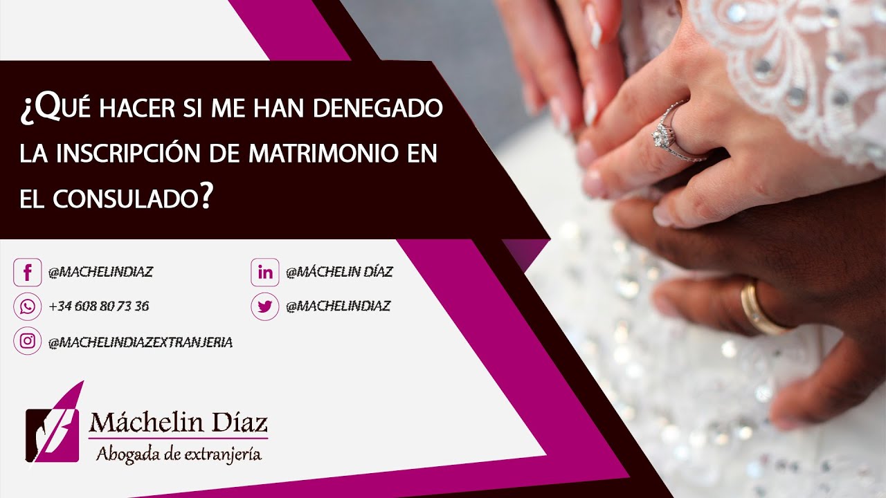 ¿Qué hacer si me han denegado la inscripción de matrimonio en el consulado?