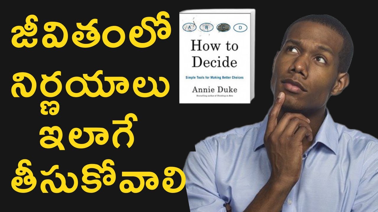 How to Decide| Simple Tools for Making Better Choices | Annie Duke ...