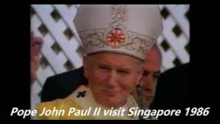 Pope John Paul II visit Singapore 1986 (Part 1)