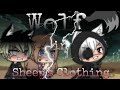 Wolf in Sheep’s Clothing | GLMV | Gacha Life