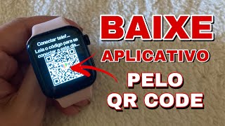 COMO BAIXAR APLICATIVO CERTO PARA SEU SMARTWATCH PELO QR CODE