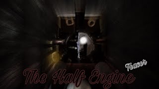 “The Half Engine” (story by nco_pictures) teaser