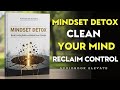 Mindset Detox: Break Limiting Beliefs and Rebuild Inner Strength | Mindset Audiobook