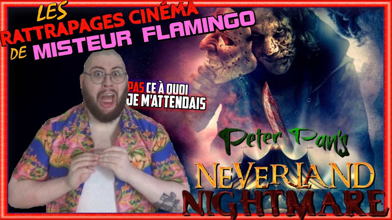 J'ai Enfin Regardé PETER PAN'S NEVERLAND NIGHTMARE, Pis WTF?! | Misteur Flamingo