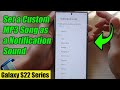 Galaxy S22/S22 /Ultra: How to Set a Custom MP3 Song as a Notification Sound