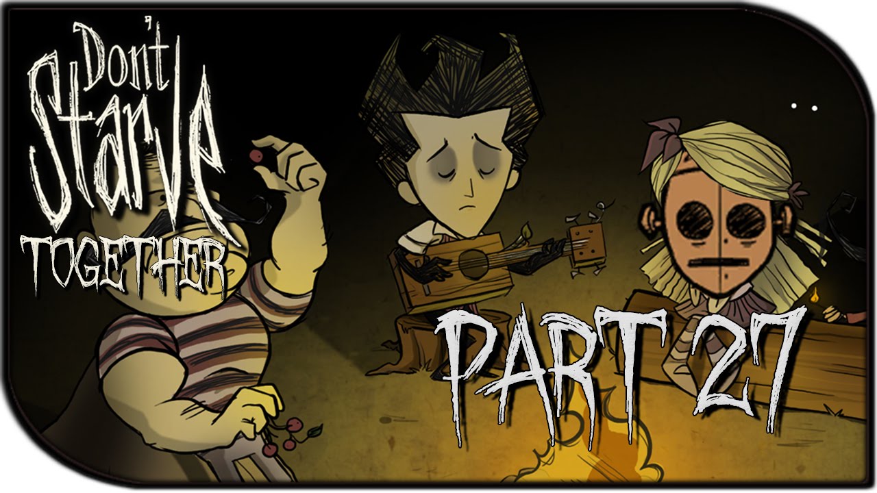 Don't Starve Together Gameplay Part 27 - "Back to the Food Grind"