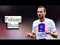 Fabian ruiz  skills and goals  highlights