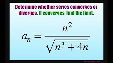 Determine if series converges or diverges, if converges find limit {n^2/(sqrt(n^3 + 4n))}