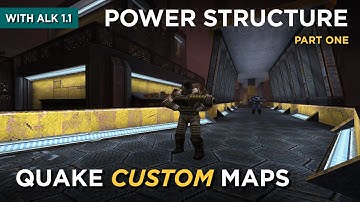 Quake Maps - Power Structure (part 1)