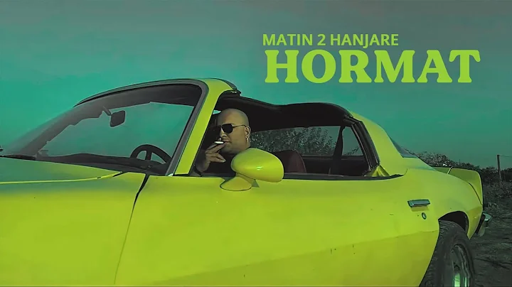 Matin 2 Hanjare - HORMAT official music video
