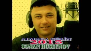 Senan Huseynov - Almağa gəlin (Official Audio) 2015