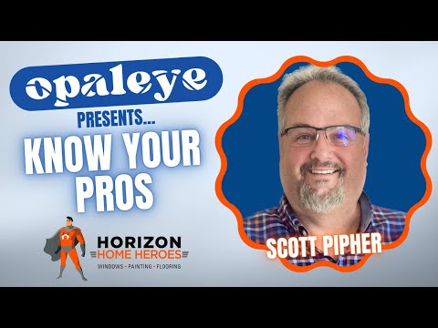 Know Your Pros: Scott Pipher of Horizon Home Heroes