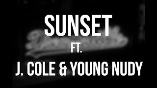 Dreamville - Sunset ft. J. Cole &amp; Young Nudy (Lyrics) [LSS]