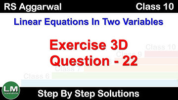 Linear equation in two variables | Class 10 Exercise 3D Question 22 | RS Aggarwal | Learn Maths