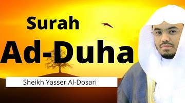 Surat 93: Ad-Duha (The Morning Hours) by Yasser Al-Dosari | ياسر الدوسري | سورة الضحى