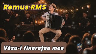 Remus RMS - Vazu-i tineretea mea