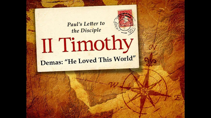 He Loved This World - 2 Timothy 4:9-10