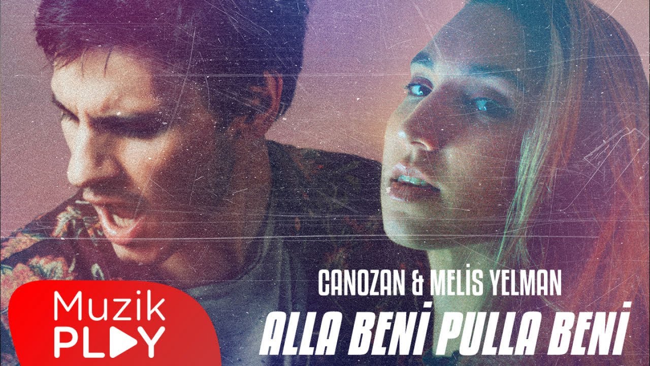 Canozan  Melis Yelman   Alla Beni Pulla Beni Official Audio