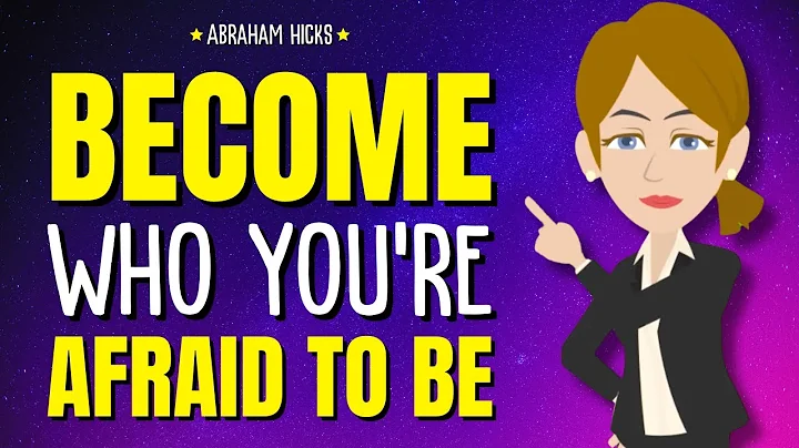 Become Who You’re Afraid to Be! ✨Abraham Hicks 2024