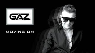 GAZ - Moving On (Official Video)