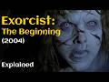 The Exorcist The Beginning (2004) Explained || The Demon Before 1973 || Father Merrin's First Battle