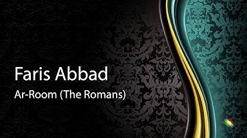 Faris abbad   Surah Ar Room The Romans فارس عباد   سورة الروم