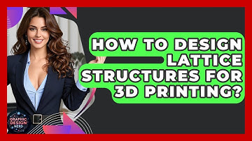 How To Design Lattice Structures For 3D Printing? - Graphic Design Nerd