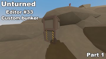 Unturned Editor #33 Custom Bunker (Part 1)