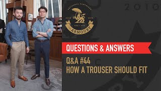 Q&A #44 How a Trouser Should Fit