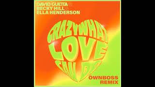David Guetta & Becky Hill & Ella Henderson - Crazy What Love Can Do (Öwnboss Extended Remix) Resimi