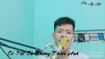 CÓ TẤT CẢ NHƯNG THIẾU ANH COVER