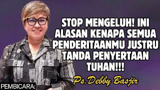 Download lagu STOP COMPLAINING! THIS IS THE REASON YOUR SUFFERING IS A SIGN OF GOD'S PRESENCE | REV. DEBBY BASJIR