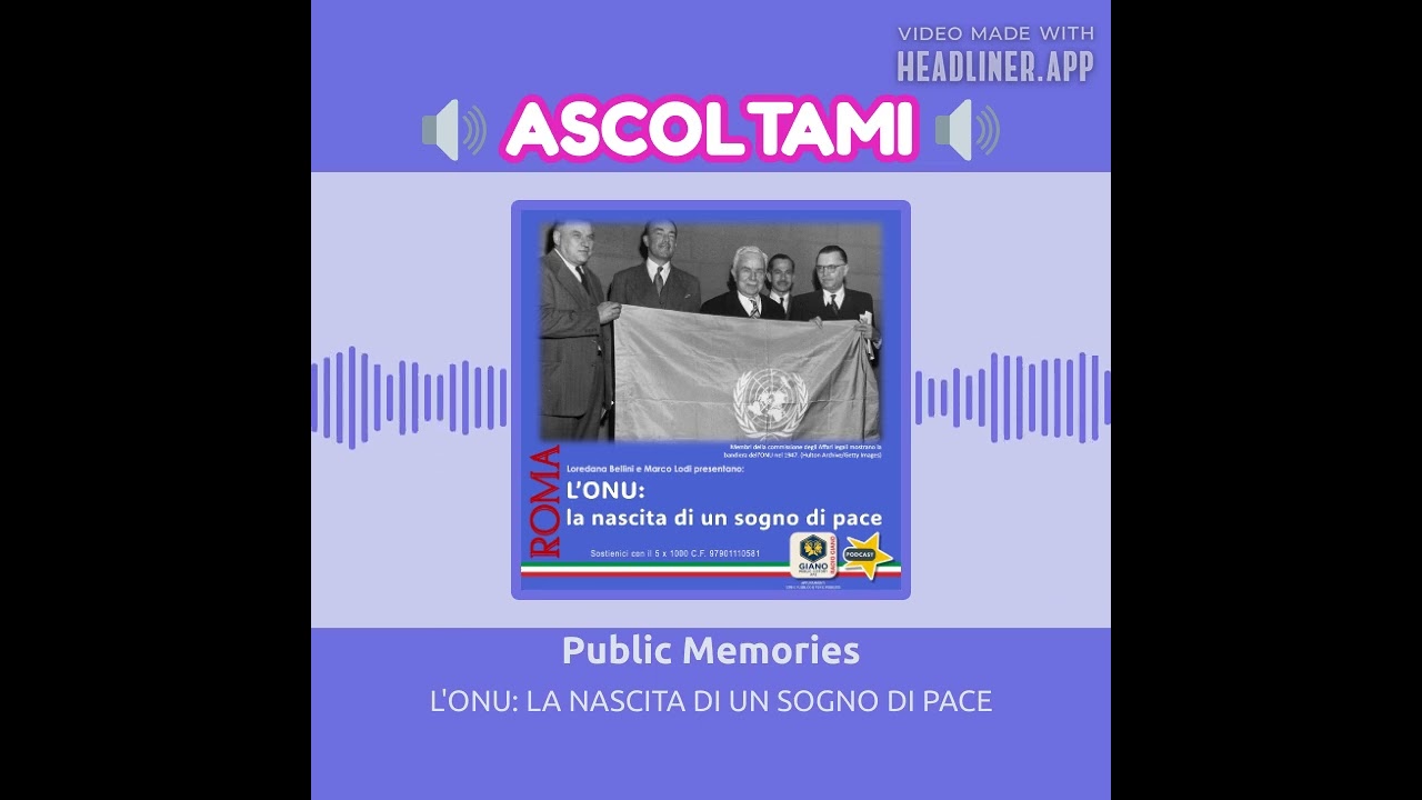 PUBLIC MEMORIES: L’ONU: : la nascita di un sogno di pace
