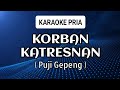 KORBAN KATRESNAN Puji Gepeng Karaoke Pria @pujigepeng27 