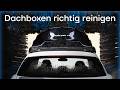 Dachbox reinigen - so geht's