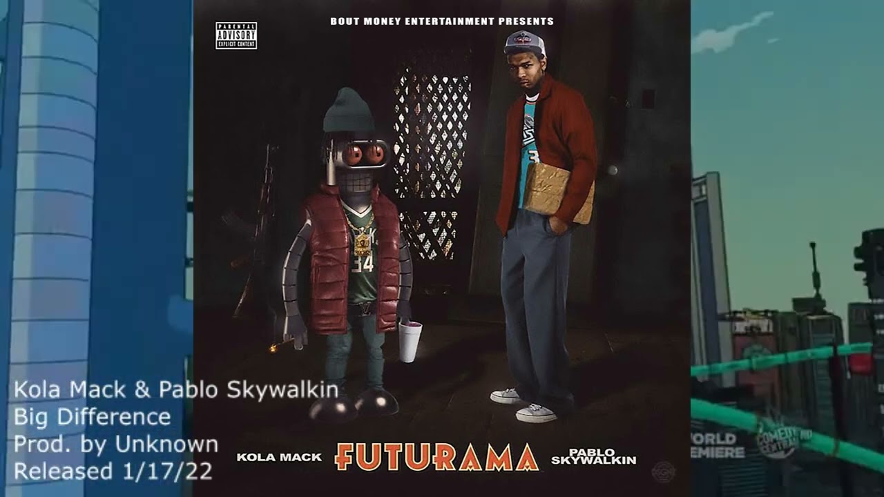 5. Kola Mack & Pablo Skywalkin - Big Difference (FUTURAMA MIXTAPE) auf YouTube ansehen 5. Kola Mack & Pablo Skywalkin - Big Difference (FUTURAMA MIXTAPE) auf YouTube ansehen