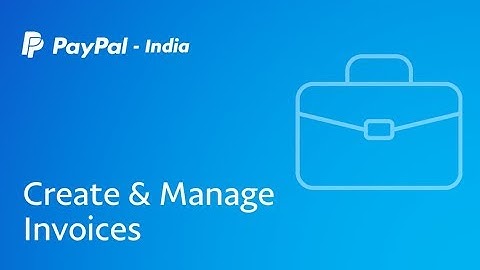 How to Create an Invoice Using PayPal - PayPal India