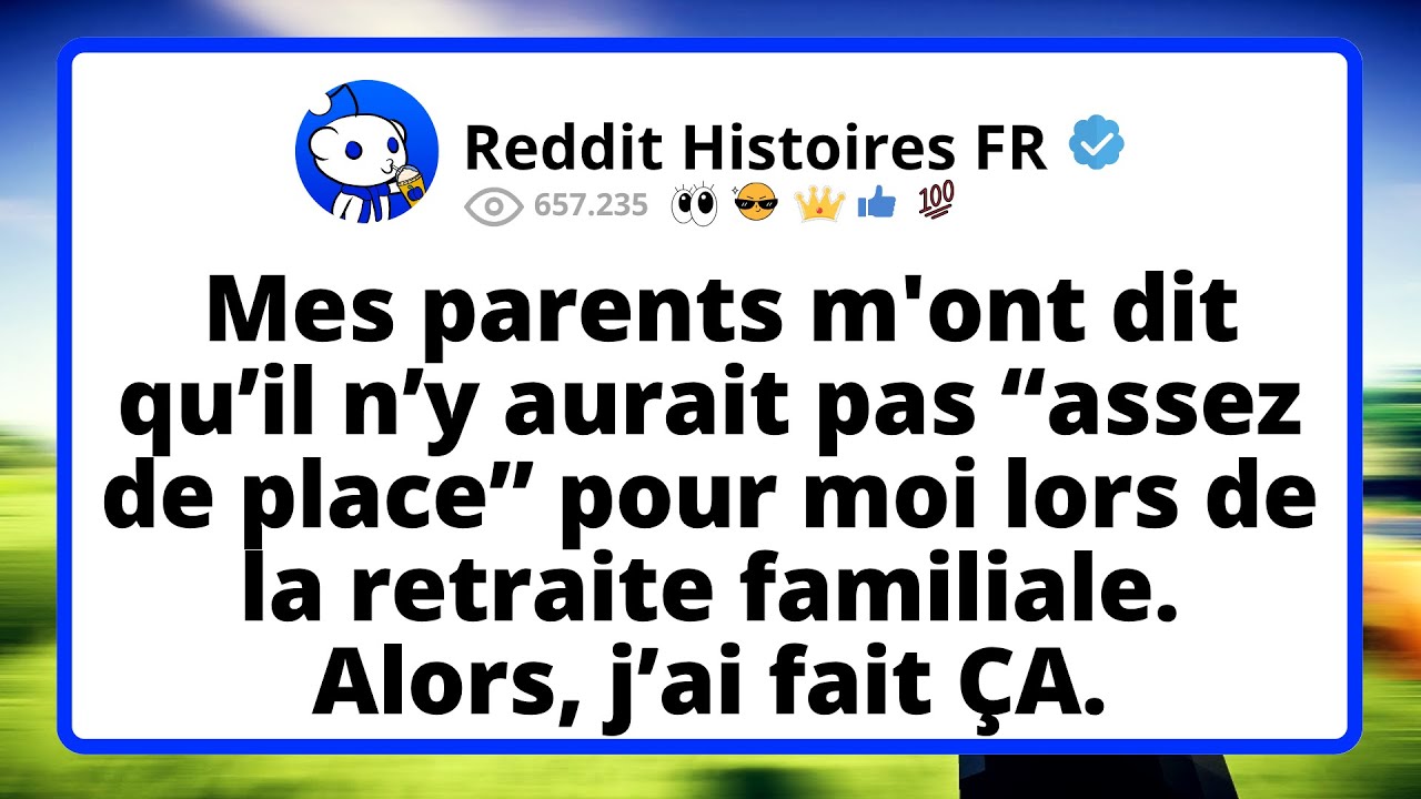 Mes PARENTS m'ont DIT qu’il n’y aurait pas “assez de place” pour moi lors de la retraite familiale