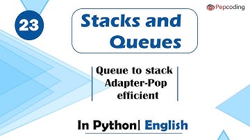 Queue to stack Adapter-Pop efficient | Module : Basics Data Structures | In English |Python|Video_23