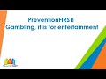 Preventionfirst   gambling it is for entertainment