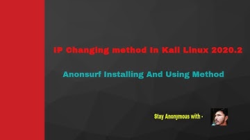 How To Setup And Use anonsurf On Kali Linux 2020.2 | Stay Anonymous
